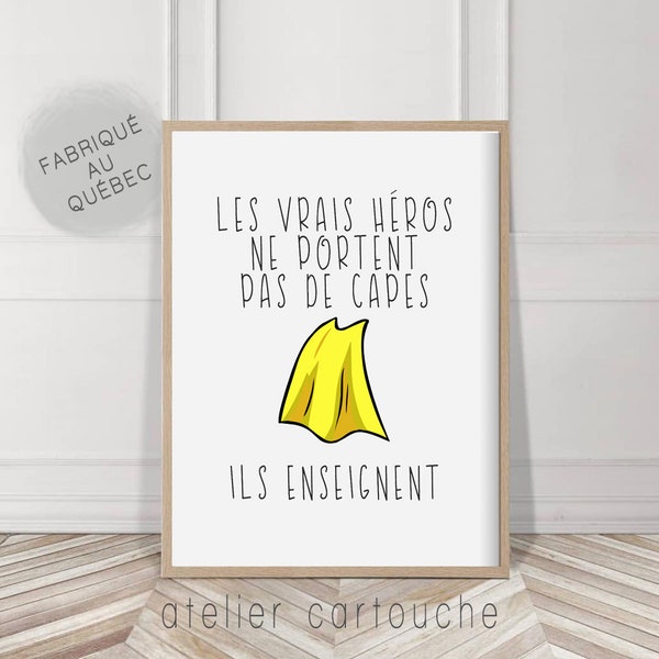 Les vrais héros ne portent pas de capes, ils enseignent. Cadeau fin d'année professeur, enseignante, enseignant,