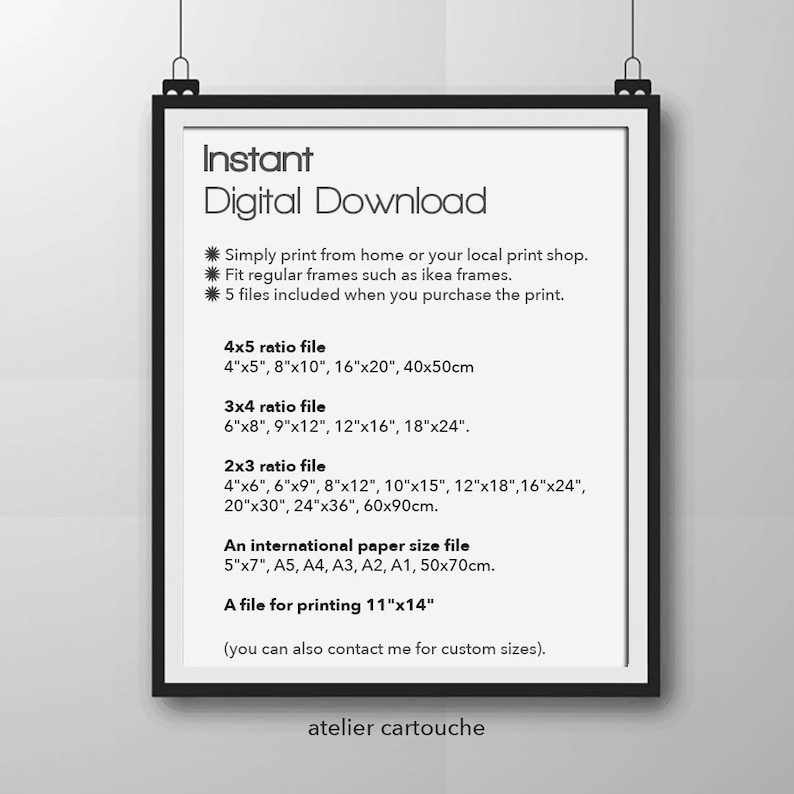 May include: A black framed print with the text "Instant Digital Download". The print includes information about file sizes, including 4x5, 3x4, and 2x3 ratios, as well as international paper sizes and a file for 11"x14" prints.