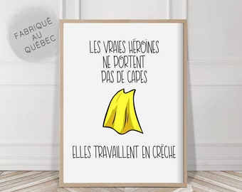 les vraies héroïnes ne portent pas de capes, elles travaillent en crèche. Cadeau fin d'année professeure, enseignante, maitresse, prof