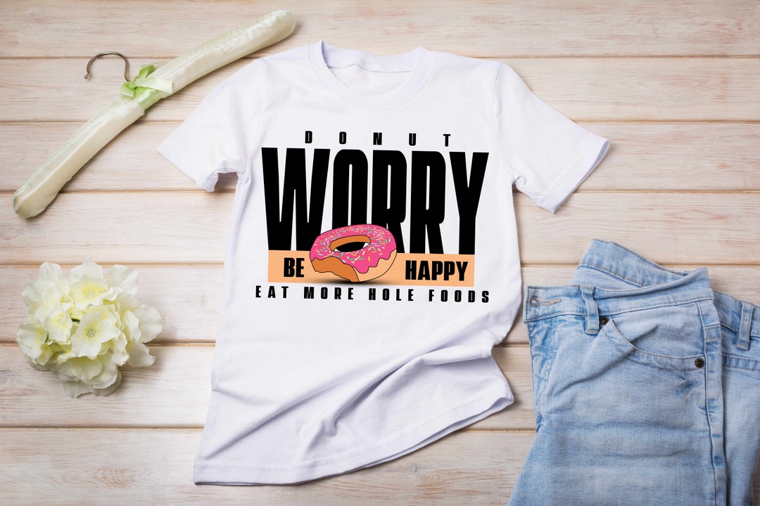 Donut Worry Svg, Donut SVG, Dount Cut File, Doughnut, Motivational Svg ...