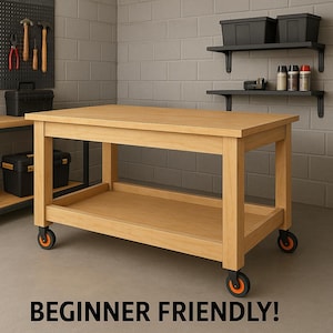 May include: A light-colored wooden workbench with a lower shelf and rolling wheels. The workbench is in a workshop setting with tools and storage containers visible. The text "BEGINNER FRIENDLY!" is at the bottom.