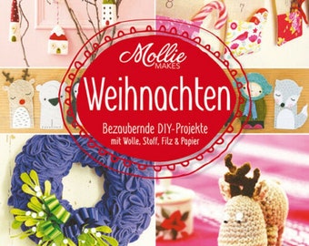 Mollie Makes - Weihnachten. Tolle DIY Projekte mit Wolle, Filz, Papier. Muster/Mängelexemplar