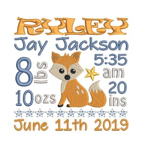 May include: Embroidered baby announcement with a fox illustration, the name Riley Jay Jackson, birth date June 11th 2019, time 5:35 am, weight 8 lbs 10 ozs, and length 20 inches.