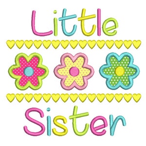 Sister Machine Embroidery Applique Design, Little Sister, Floral Applique, Baby Sister Design, 4x4, 5x7, 6x10, Instant Download, No:FA539-12