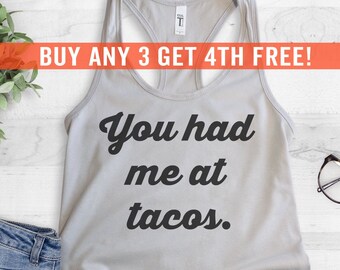 You had me at Tacos Tank Top, Womens Cute Tank Top, funny Tank top, fitness Tank, workout clothing