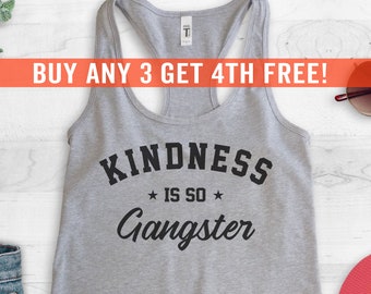 Kindness Is So Gangster Tank Top, Racerback Tank Top, Be Kind Tank Top, Kindness Tank Top