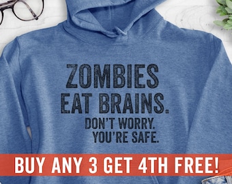 Zombies Eat Brains Don't Worry You're Safe Sweatshirt, Hoodie, Long Sleeve Shirt, Halloween Sweatshirt, Zombie Sweatshirt, Zombie Hoodie