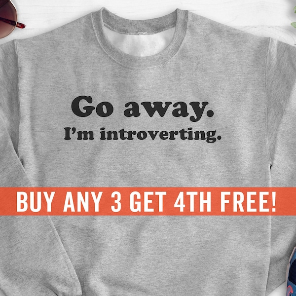 Go Away I'm Introverting Sweatshirt, Hoodie, Long Sleeve Shirt, Unisex Sizing, Awkward Sweatshirt, Introvert Sweatshirt, Introvert Hoodie