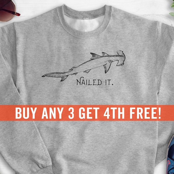 Nailed It Hammerhead Shark Sweatshirt, Hoodie, Long Sleeve Shirt, Unisex Sizing, Funny Shark Sweatshirt, Shark Hoodie