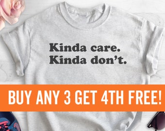 Kinda Care Kinda Don't T-shirt, Ladies Unisex Crewneck Heather Shirt, Funny T-shirt, Short & Long Sleeve T-shirt