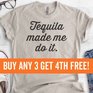 T-shirt Humour "Tequila Made Me Do It" - Fun, Sarcastique, Pour Soirée - 100% Coton, Tailles S à XXXL