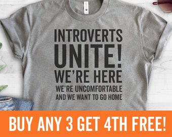 Introverts Unite! We're Here We're Uncomfortable And We Want To Go Home T-shirt, Ladies Unisex Crewneck Shirt, Short & Long Sleeve T-shirt