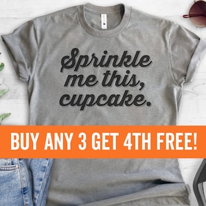 Sprinkle Me This Cupcake T-shirt, Ladies Unisex Crewneck Shirt, Baking T-shirt, Short & Long Sleeve T-shirt imagem 1