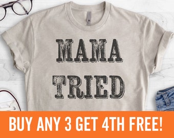 Mama Tried T-shirt, Ladies Unisex Crewneck, Heather Gray T-shirt, Southern Girl, Short & Long Sleeve T-shirt