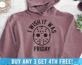 I Wish It Was Friday Cute Sweatshirt, Hoodie, Long Sleeve Shirt, Unisex Sizing, Halloween Sweatshirt, Horror Movie Sweatshirt, Horror Hoodie