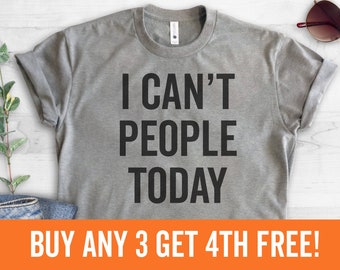 I Can't People Today T-Shirt, Ladies Unisex Crewneck Shirt, Cute Awkward Girl Shirt, Funny Anti-social Shirt, Short & Long Sleeve T-shirt