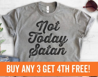 Not Today Satan T-Shirt, Ladies Unisex Crewneck T-shirt, Graphic Tee, Funny Saying T-shirt, Mom T-shirt, Short & Long Sleeve T-shirt