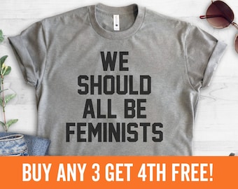 We Should All Be Feminists T-Shirt, Ladies Unisex Crewneck, Cute Feminist T-shirt, Feminism Shirt, Short & Long Sleeve T-shirt