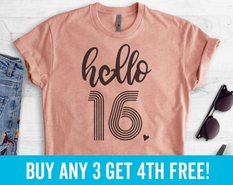 Hello 16 Shirt, Unisex Shirt, 16th Birthday Shirt, Sweet Sixteen Birthday Shirt