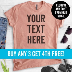 CUSTOM T-SHIRT, Send Us Your Saying - Personalized Shirt, Custom Quote, Customize Shirt, Ladies Unisex T-shirt, Short & Long Sleeve T-shirt