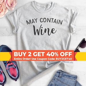 May Contain Wine T-shirt, Ladies Unisex Crewneck T-shirt, Cute Wine Shirt, Short Sleeve and Long Sleeve T-shirt