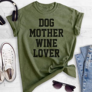 Dog Mother Wine Lover Shirt, Unisex Ladies Shirt, Dog Mom Shirt, Wine Lover Shirt, Dog Mama Shirt, Gift for Animal Lover image 4
