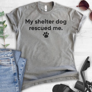 My Shelter Dog Rescued Me T-shirt, Ladies Unisex Crewneck Shirt, Cute Rescue Dog Shirt, Animal Lover, Short & Long Sleeve T-shirt image 3