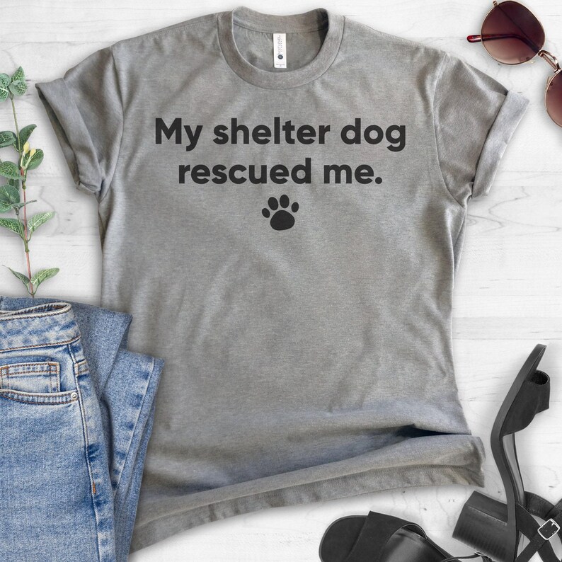 My Shelter Dog Rescued Me T-shirt, Ladies Unisex Crewneck Shirt, Cute Rescue Dog Shirt, Animal Lover, Short & Long Sleeve T-shirt image 3