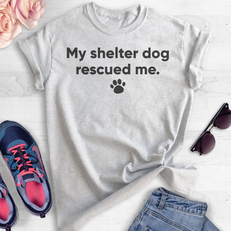 My Shelter Dog Rescued Me T-shirt, Ladies Unisex Crewneck Shirt, Cute Rescue Dog Shirt, Animal Lover, Short & Long Sleeve T-shirt image 2