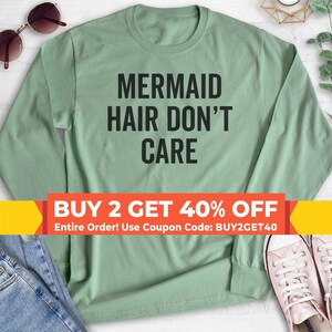 Mermaid Hair Don&#39;t Care Sweatshirt, Hoodie, Long Sleeve Shirt, Unisex, Mermaid Sweatshirt, Beach Hoodie, Ocean Sweatshirt, Ocean Hoodie