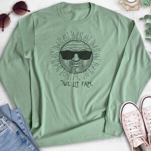 We Lit Fam Sweatshirt, Hoodie, Long Sleeve Shirt, Unisex Sizing, Sun Sweatshirt, Sunshine Hoodie, Fam Sweatshirt, Funny Graphic Hoodie image 9