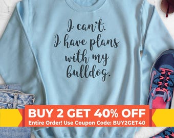 Sudadera con capucha "No puedo tener planes con mi bulldog", manga larga, talla unisex, sudadera con capucha de bulldog