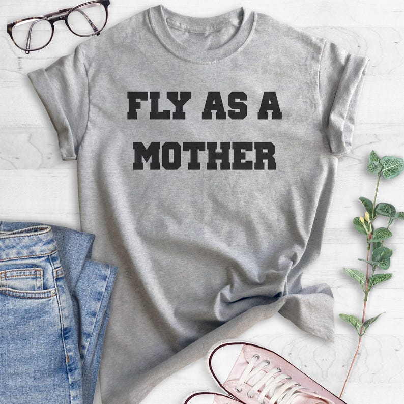 Fly As A Mother Shirt, Ladies Unisex Crewneck T-shirt, Cool Mom T-shirt, Mother's Day Gift, Short & Long Sleeve T-shirt image 4