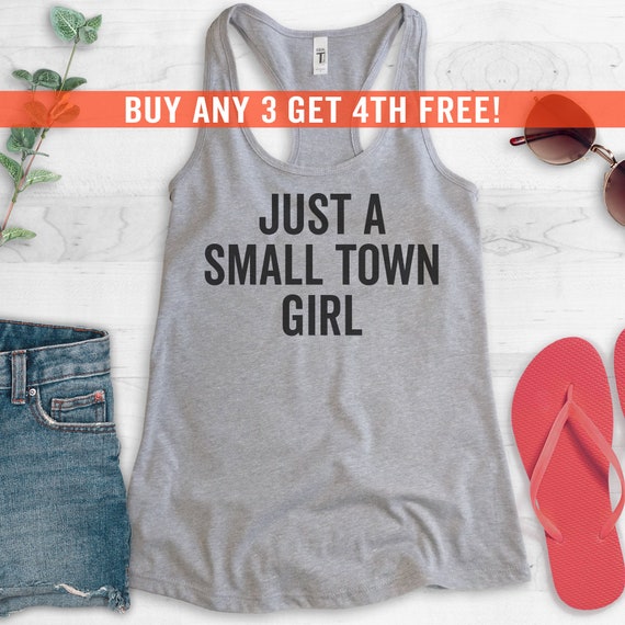 Just A Small Town Girl Tank Top, Ladies Tank Top, Workout Shirt