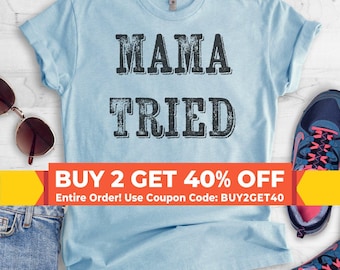 Mama Tried T-shirt, Ladies Unisex Crewneck, Heather Gray T-shirt, Southern Girl, Short & Long Sleeve T-shirt