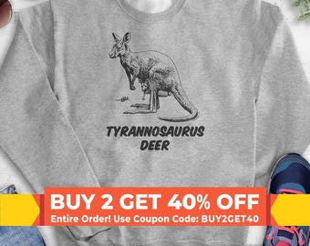 Tyrannosaurus Deer Sweatshirt, Hoodie, Long Sleeve Shirt, Unisex Sizing, Kangaroo Sweatshirt, Kangaroo Hoodie, Funny Animal Sweatshirt