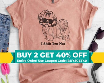 I Shih Tzu Not Shirt, Ladies Unisex Shirt, Shih Tzu Shirt, Shihtzu Shirt, Funny Dog Graphic Tee