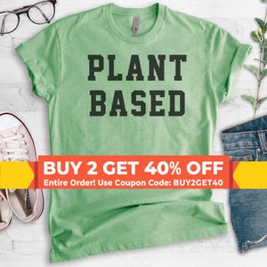 Plant Based T-Shirt, Ladies Unisex Crewneck Shirt, Cute Vegan T-shirt, Funny Vegan Shirt, Gift, Short & Long Sleeve T-shirt
