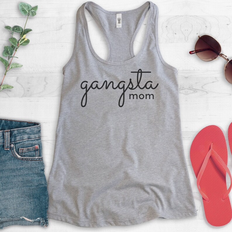 Mom Tank Top Mother/'s Day Gift Racerback Tank Top Funny Mom Tank Top Gangsta Mom Tank Top Gangsta Tank Top Ironic Mom Tank