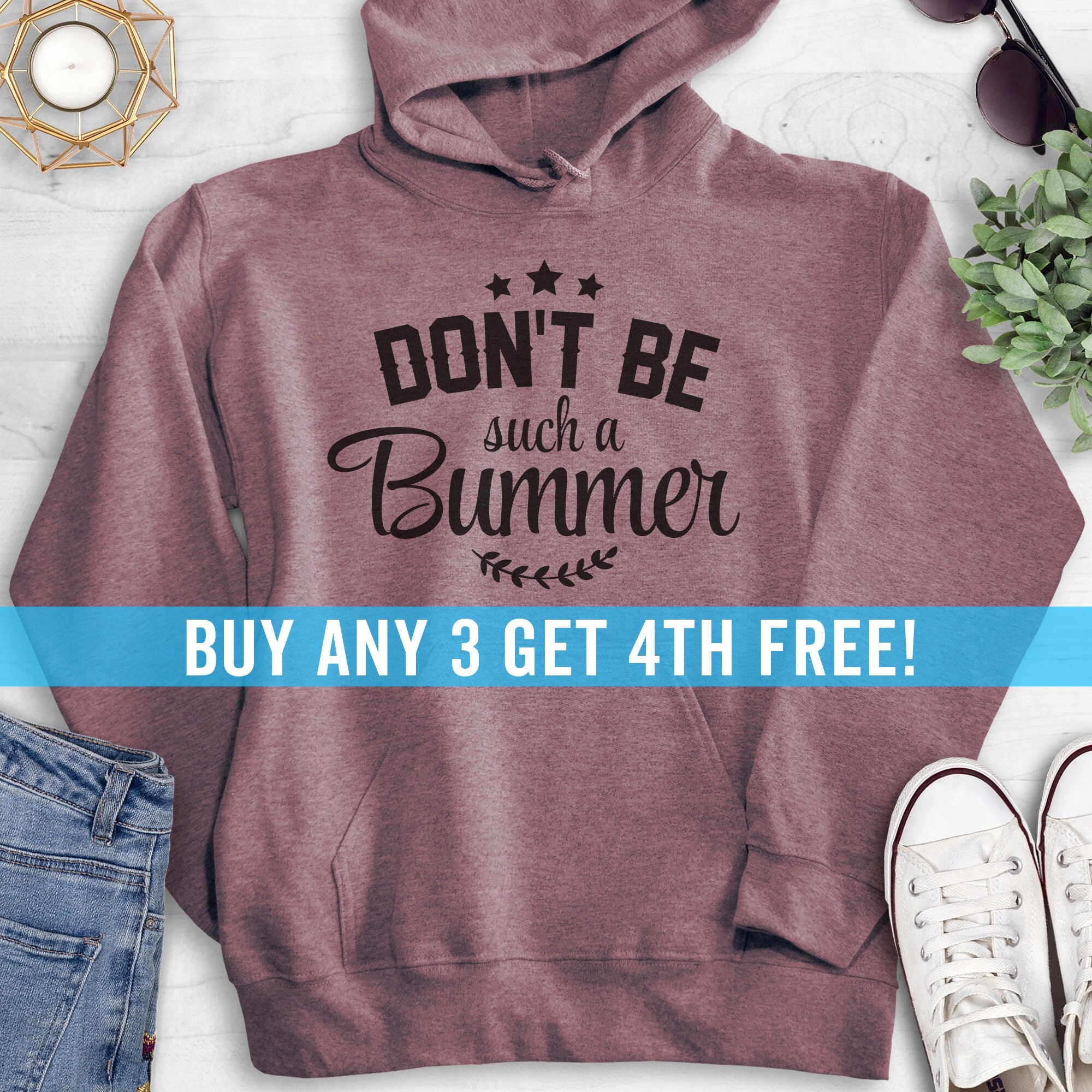 Don't Be Such A Bummer Sweatshirt 