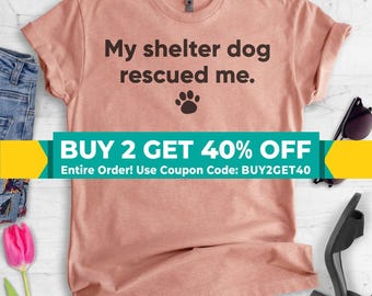 My Shelter Dog Rescued Me T-shirt, Ladies Unisex Crewneck Shirt, Cute Rescue Dog Shirt, Animal Lover, Short & Long Sleeve T-shirt