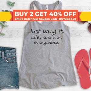 Just Wing It Life, Eyeliner, Everything Tank Top, Ladies Funny Workout Tank, Cute Yoga Tank Top, Vacation Tank Top