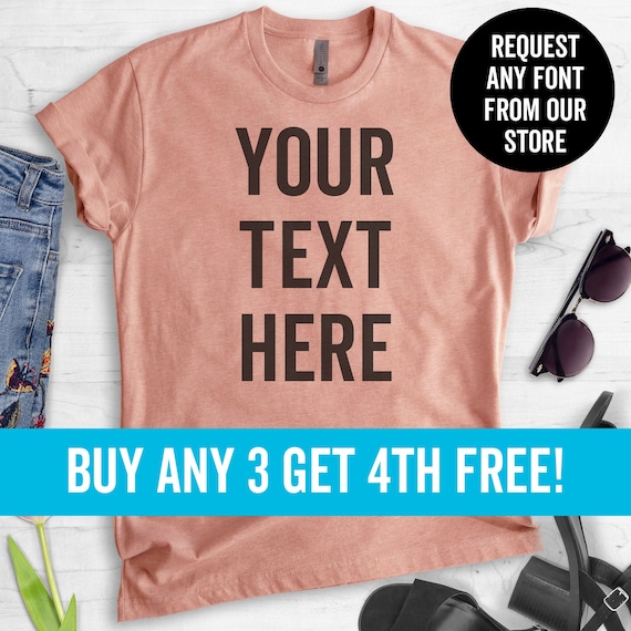 CUSTOM T-SHIRT Send Us Your Saying 