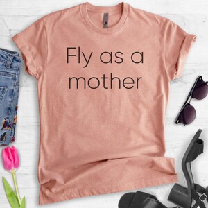 Fly As A Mother T-shirt, Ladies Unisex Crewneck Shirt, Cool Mom T-shirt, Mother's Day Gift, Short & Long Sleeve T-shirt image 3
