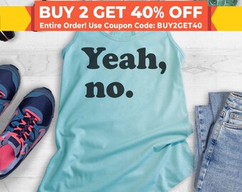 Yeah No Tank Top, Ladies Tank Top, Womens Workout Tank Top, Beach Tank Top, Yoga Tank Top, gym tank top, Sarcasm Tank Top
