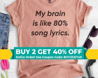 My Brain Is Like 80% Song Lyrics T-shirt, Ladies Unisex Crewneck Shirt, Funny Music Lover T-shirt, Short & Long Sleeve T-shirt