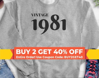 Vintage 1981 Sweatshirt, Hoodie, Long Sleeve Shirt, Unisex, 40th Birthday Sweatshirt, Fortieth Birthday Sweatshirt, 40th Birthday Hoodie