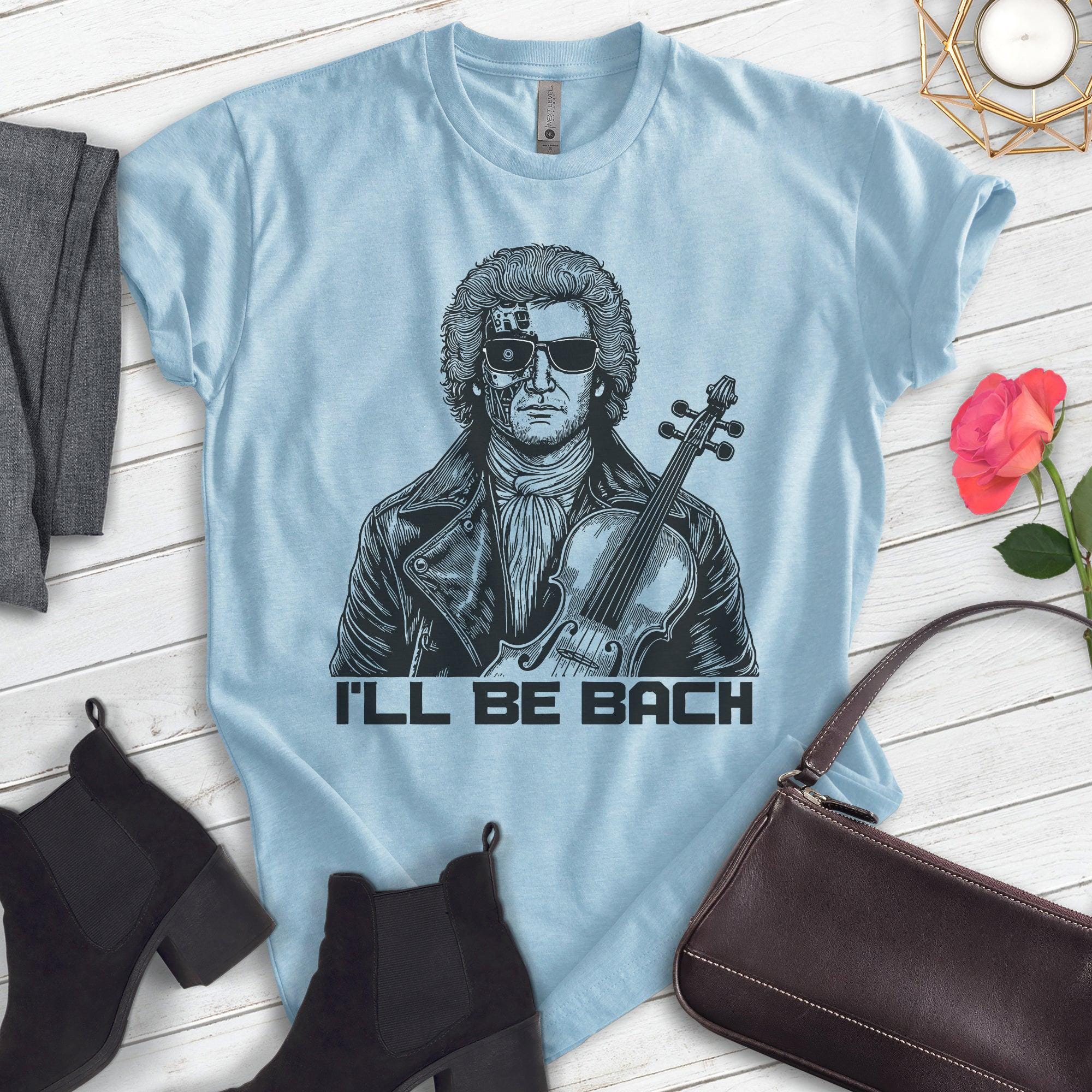 Italianbach Merch I'll Be Bach T-shirt, Unisex Women's Men's Johann Sebastian Composer ...