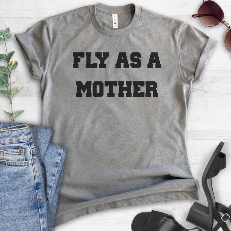 Fly As A Mother Shirt, Ladies Unisex Crewneck T-shirt, Cool Mom T-shirt, Mother's Day Gift, Short & Long Sleeve T-shirt image 3