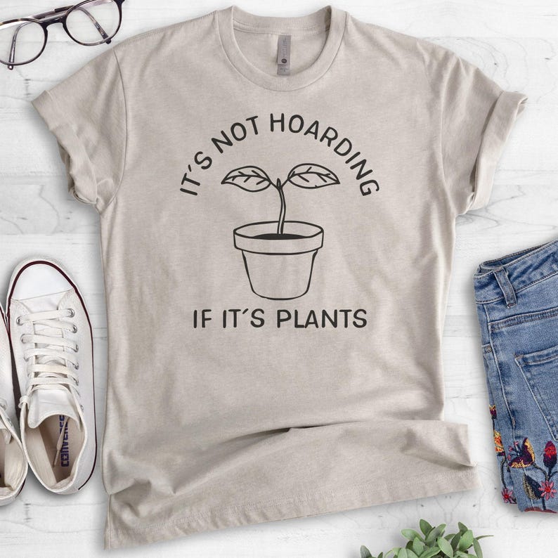 It's Not Hoarding If It's Plants Shirt, Crazy Plant Lady Shirt, Plant T-shirt, Plant Lover Gift, Gardening Gift, Plant Mom Shirt, Garden Tee image 3
